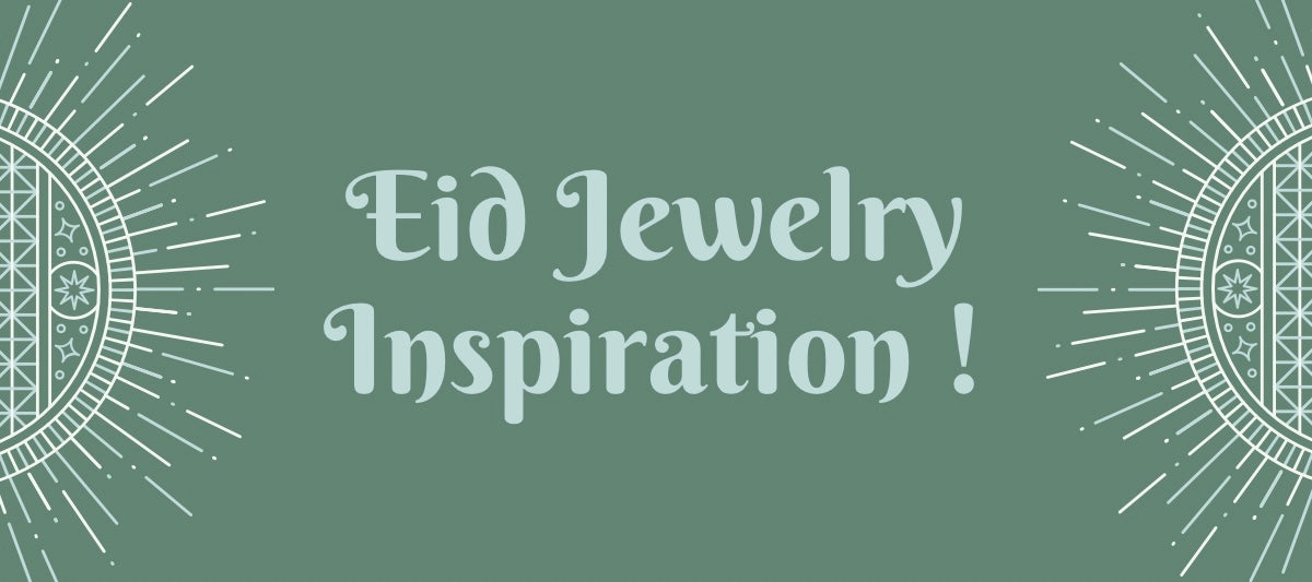 Eid Jewelry Inspiration!